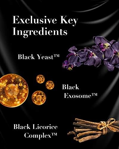 Image showing exclusive key ingredients: Black Yeast, Black Exosome, Black Licorice Complex with visuals of yeast, orchids, and licorice.